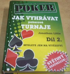 Jonathan Little - Jak vyhrávat pokerové turnaje - Díl 2. - Myslete jen na vítězství (2012)