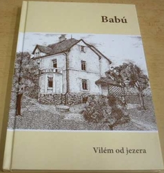 Vilém Hubka - Modrá. Vilém od jezera (2019)