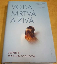Sophie Mackintoshová - Voda mrtvá a živá (2018)
