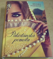 Monika Wurmová - Pakistanská pomsta (2019) PODPIS AUTORKY !!!