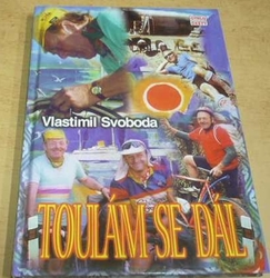 Vlastimil Svoboda - Toulám se dál (2001) VĚNOVÁNÍ OD AUTORA !!!