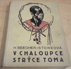 Harriet Beecher Stoweová - V chaloupce strýce Toma (1927)