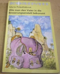 Marie Poledňáková - Wie man den Vater in die Besserungsanstalt bekomt/Jak dostat tatínka do polepšovny (1990) německy