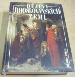 Miroslav Šesták - Dějiny Jihoslovanských zemí (Dějiny států) 1998