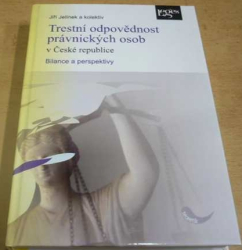 Jiří Jelínek - Trestní odpovědnost právnických osob v České republice (2013)