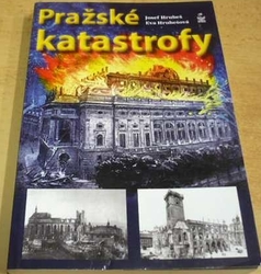 Josef Hrubeš - Pražské katastrofy (2017)