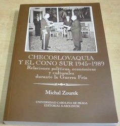 Michal Zourek - Checoslovaquie Y El Cono Sur 1945 - 1989 (2014) španělsky