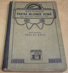 Václav Ertl - Gebaurova krátká mluvnice česká pro nižší třídy středních škol (1928)