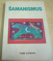 Tom Cowan - Šamanismus (2007)