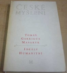 Tomáš Garrigue Masaryk - České myšlení. Ideály humanitní (1968)