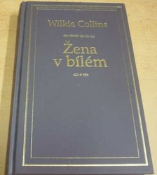 Wilkie Collins - Žena v bílém (2000)