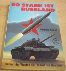 Friedrich Konrad - So Stark ist Russland/Rusko je tak silné (1982) německy