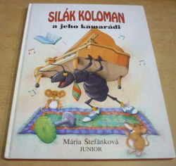 Mária Štefánková - Silák Koloman a jeho kamarádi (1996)