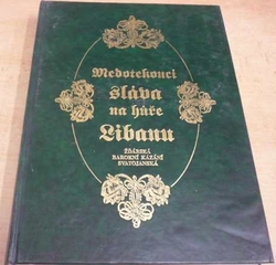 Bohumír Lifka - Medotekoucí sláva na hůře Libanu (1995)