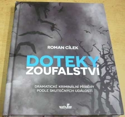 Roman Cílek - Doteky zoufalství (2018)