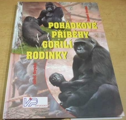Richard Heyduk - Pohádkové příběhy gorilí rodinky (2007)
