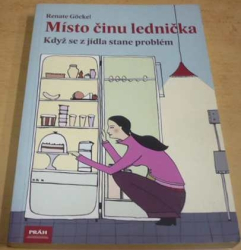 Renate Göckel - Místo činu lednička: Když se z jídla stane problém (2008)
