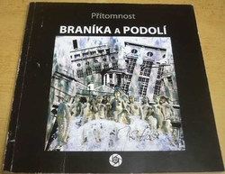 Přítomnost Braníka a Podolí (2012)