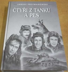 Janusz Przymanowski - Čtyři z tanku a pes (2006)