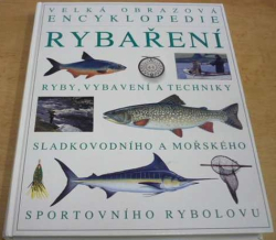 Velká obrazová encyklopedie rybaření (1994)
