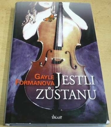 Gayle Formanová - Jestli zůstanu (2011)