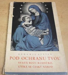 Bohumil Stašek - Pod ochranou Tvou (1939)