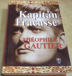 Théophile Gautier - Kapitán Fracasse (2012)
