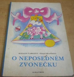 Katalin Vargová - O neposedném zvonečku (1983) leporelo