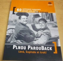 Petr Štěpánek - Plnou ParouBack. Levá, kupředu ni krok ! (2006)