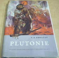 Vladimir Afanasjevič Obručev - Plutónie (1956)