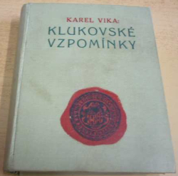 Karel Vika - Klukovské vzpomínky (1929)