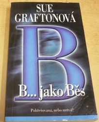 Sue Graftonová - B... jako běs (2001)