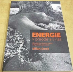 Milan Smrž - Energie v přírodě a v nás (2018)