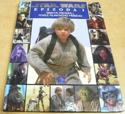 George Lucas - Star Wars, Epizoda I - Skrytá hrozba. Podle filmového příběhu (2001)