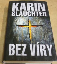 Karin Slaughter - Bez víry (2006)