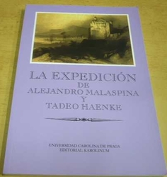Josef Opatrný - La Expedición De Alejandro Malaspina Y Tadeo Haenke (2005) španělsky  