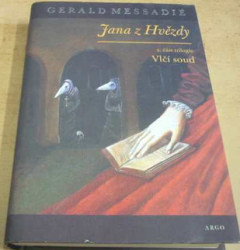 Gerald Messadié - Jana z Hvězdy II. - Vlčí soud (2006)