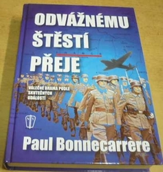 Paul Bonnecarrére - Odvážnému štěstí přeje (2004)