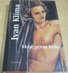 Ivan Klíma - Moje první lásky (2004)