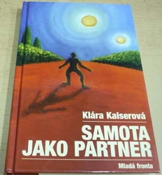 Klára Kaiserová - Samota jako partner (2005)