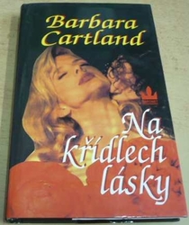 Barbara Cartland - Na křídlech lásky (1998)