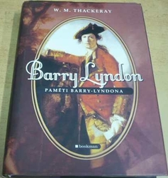 William Makepeace Thackeray - Barry Lyndon. Paměti Barry-Lyndona (2011)