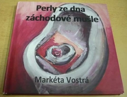 Markéta Vostrá - Perly ze dna záchodové mušle (2021)