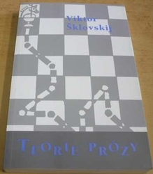 Viktor Šklovskij - Teorie prózy (2003)