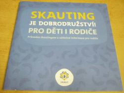 Skauting je dobrodružství ! Pro děti i rodiče (2018)