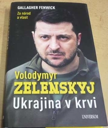 Gallagher Fenwick - Volodymyr Zelenskyj – Ukrajina v krvi (2022)