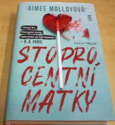 Aimee Molloyová - Stoprocentní matky (2019)