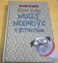 Georgia Byng - Úžasná kniha Molly Moonové o hypnotismu (2003)