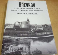 Jana Bělová - Břevnov ve stínu kláštera, Hradčanům na dohled (2016) + přílohy