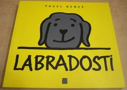 Pavel Beneš - Labradosti (2020) VĚNOVÁNÍ OD AUTORA !!!